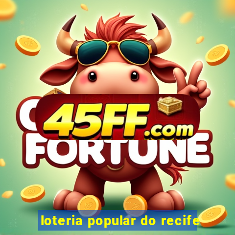 loteria popular do recife